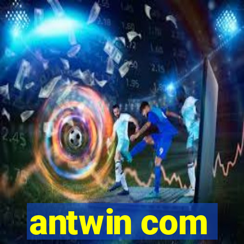 antwin com