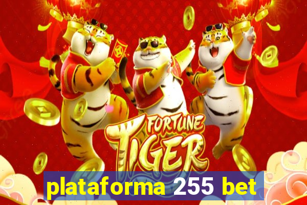 plataforma 255 bet