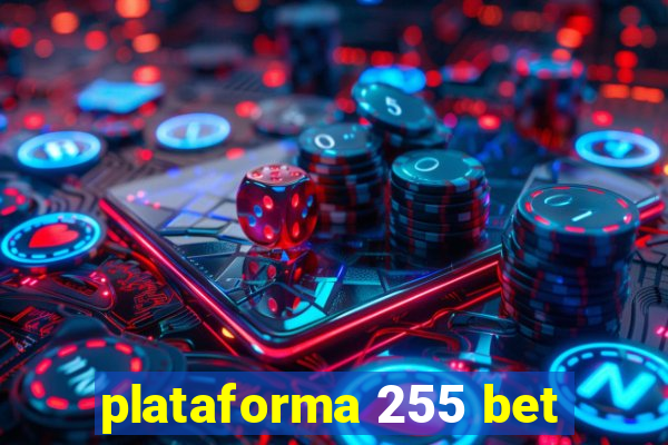 plataforma 255 bet