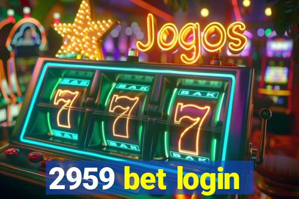 2959 bet login