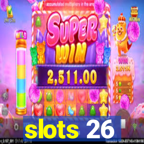 slots 26