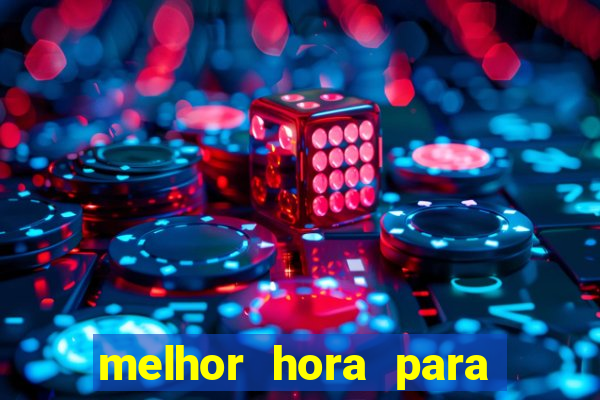 melhor hora para jogar fortune touro