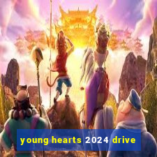 young hearts 2024 drive