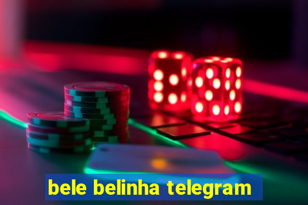 bele belinha telegram