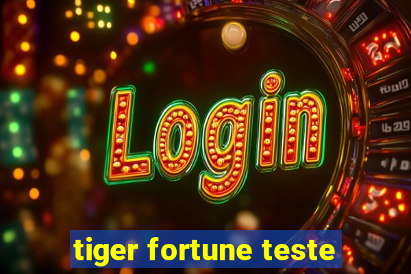 tiger fortune teste