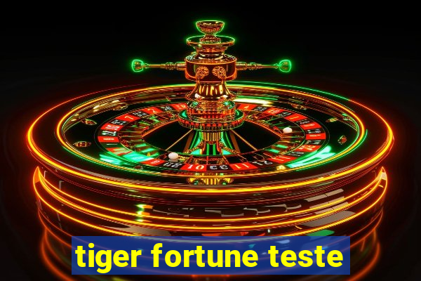 tiger fortune teste