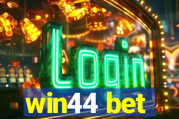 win44 bet