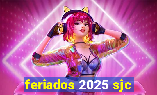 feriados 2025 sjc