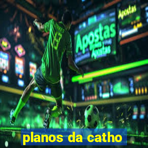 planos da catho