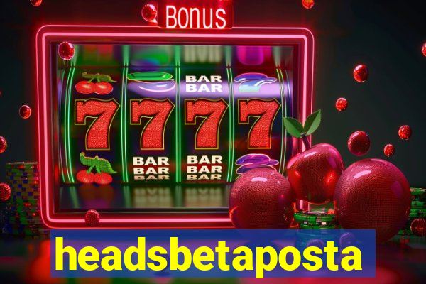 headsbetaposta