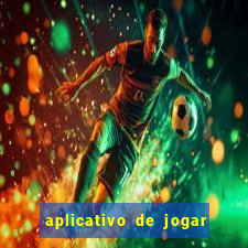 aplicativo de jogar e ganhar dinheiro