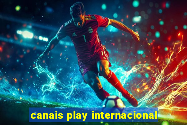 canais play internacional