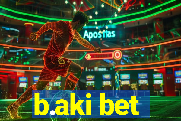 b.aki bet