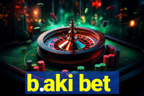 b.aki bet