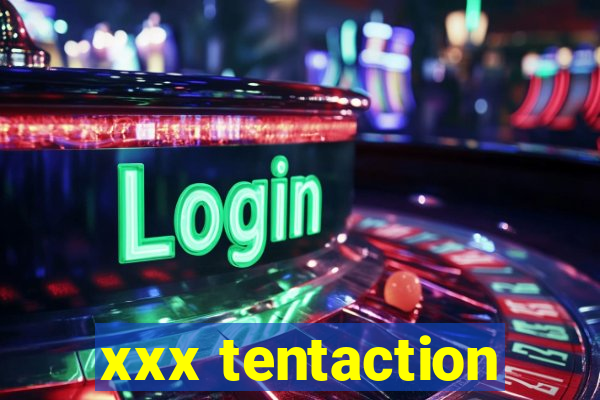 xxx tentaction