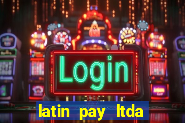 latin pay ltda jogos online