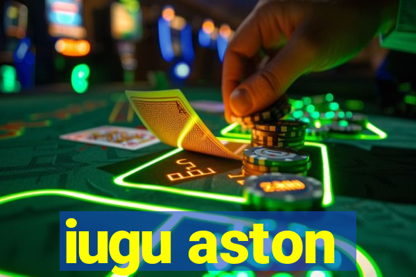 iugu aston