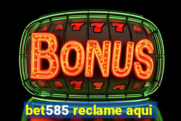 bet585 reclame aqui