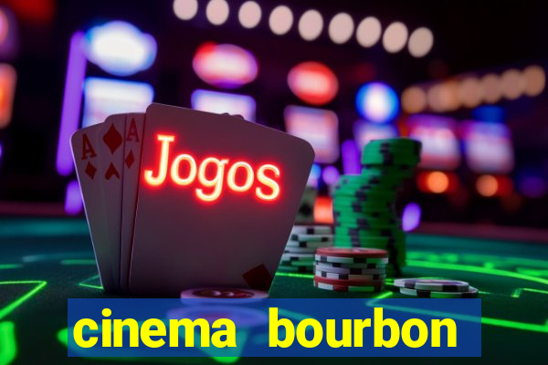 cinema bourbon ipiranga filmes em cartaz