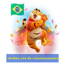 skokka site de relacionamentos