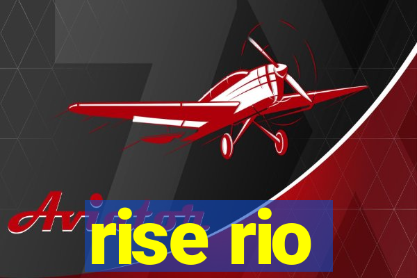 rise rio