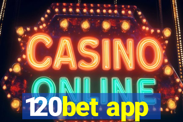 120bet app