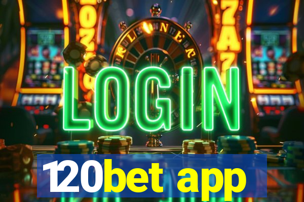 120bet app