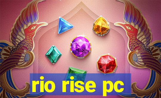 rio rise pc