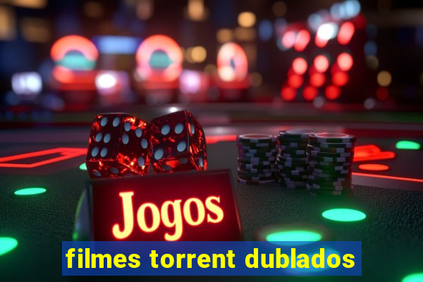 filmes torrent dublados