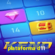 plataforma d11