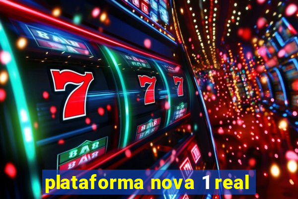 plataforma nova 1 real