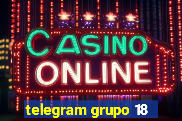 telegram grupo 18