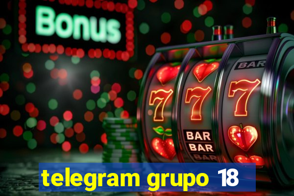 telegram grupo 18