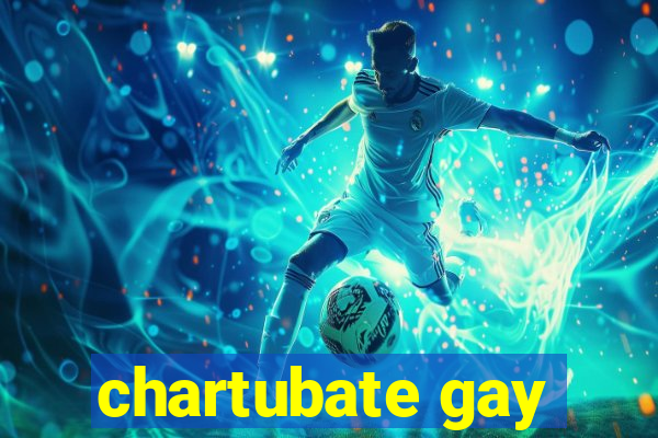 chartubate gay