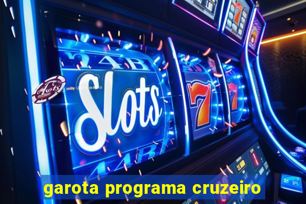 garota programa cruzeiro