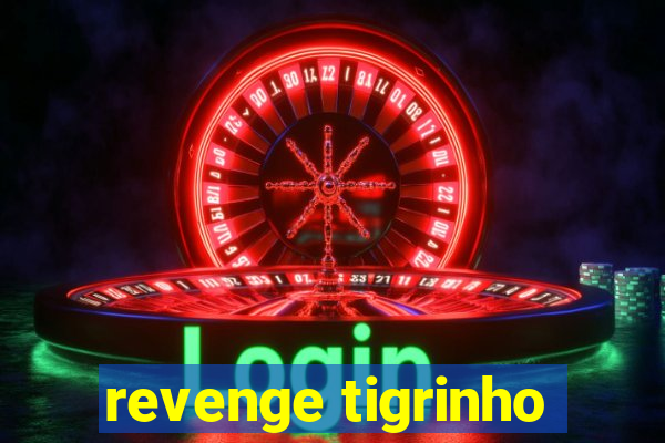 revenge tigrinho