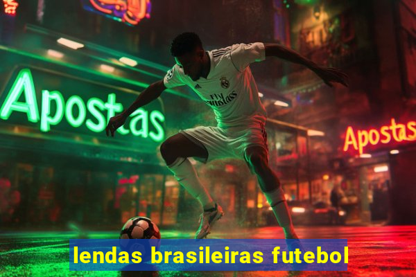 lendas brasileiras futebol