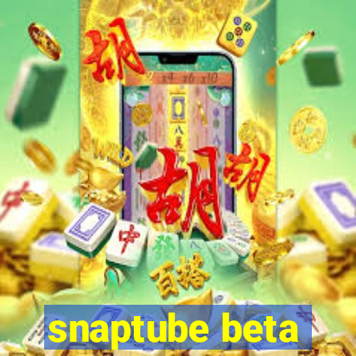 snaptube beta