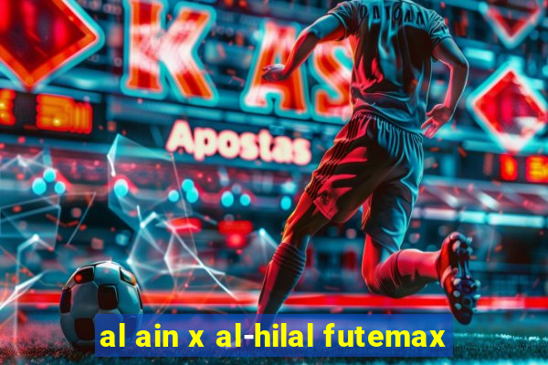 al ain x al-hilal futemax