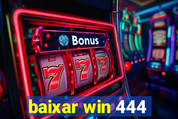 baixar win 444