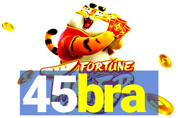 45bra