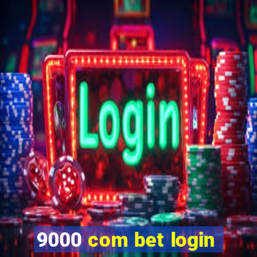 9000 com bet login