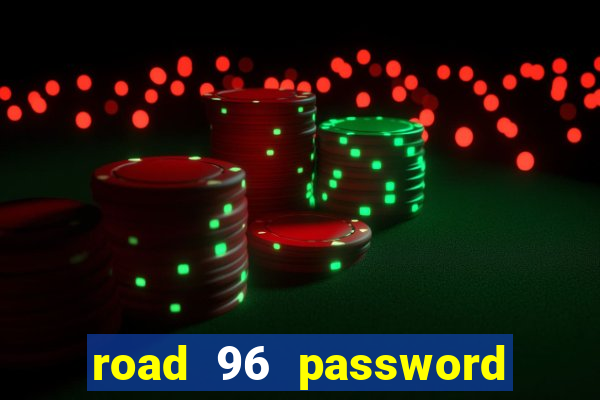 road 96 password happy taxi