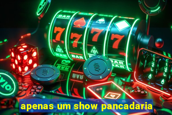 apenas um show pancadaria