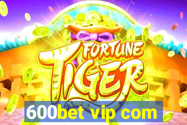 600bet vip com