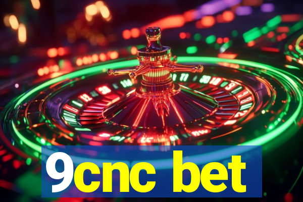 9cnc bet