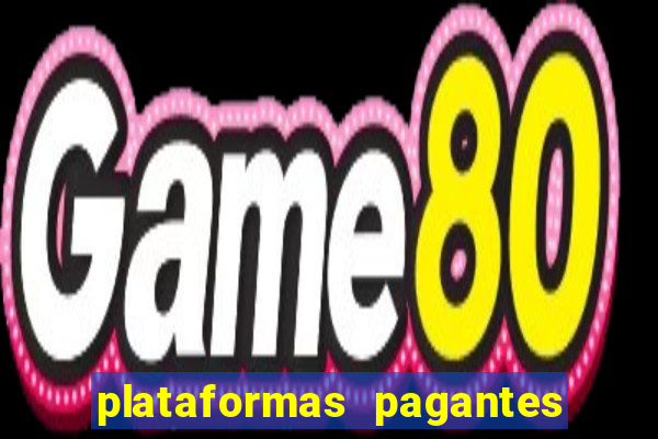 plataformas pagantes fortune tiger