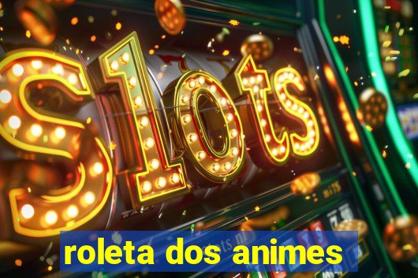 roleta dos animes