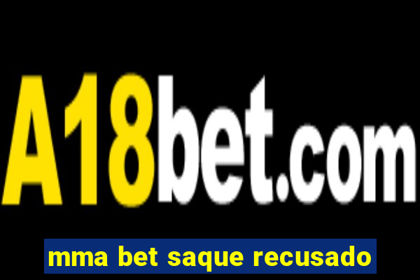 mma bet saque recusado