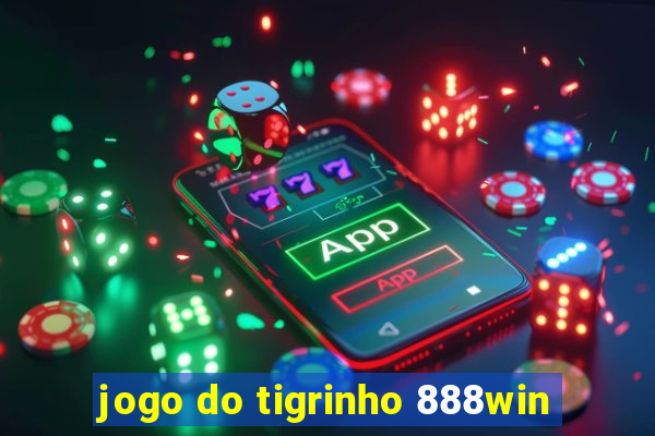 jogo do tigrinho 888win